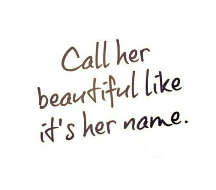 calls her beautiful